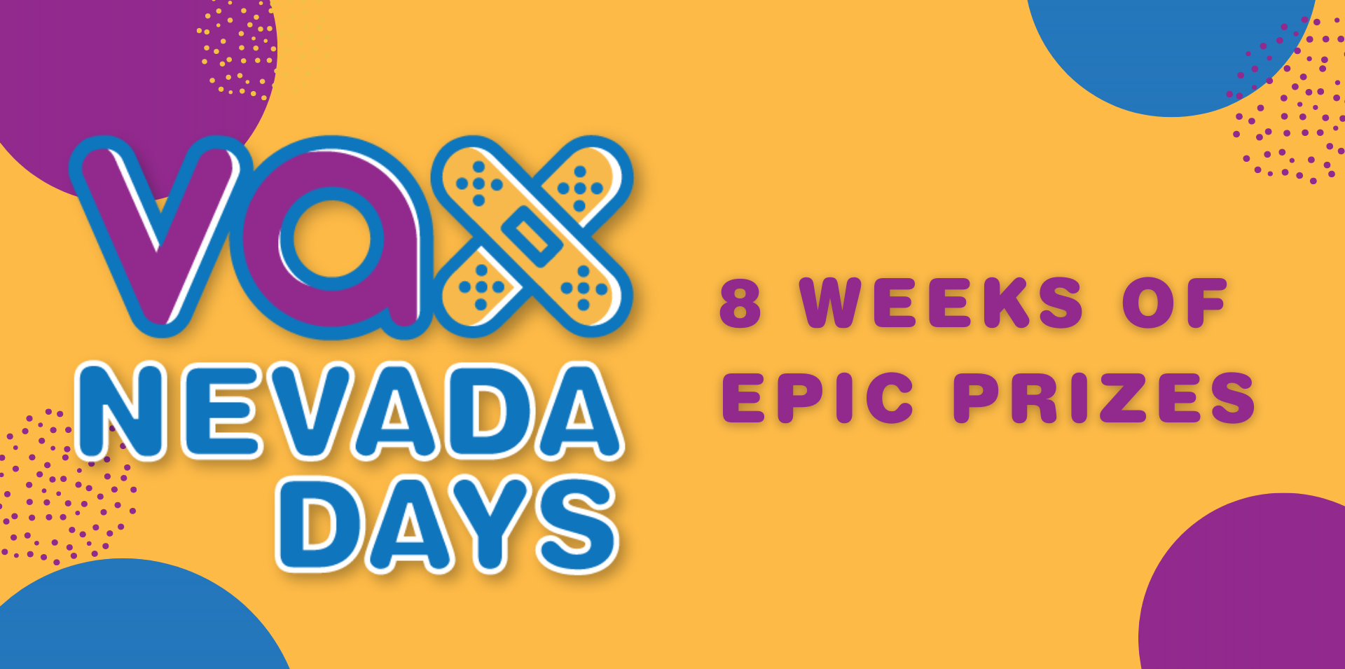 Vax Nevada Days header image. Yellow background with text that reads Vax Nevada Days eight weeks of epic prizes